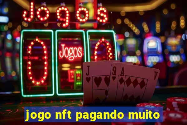 jogo nft pagando muito